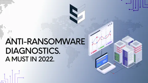 Le diagnostic anti-rançongiciel, un incontournable en 2022
